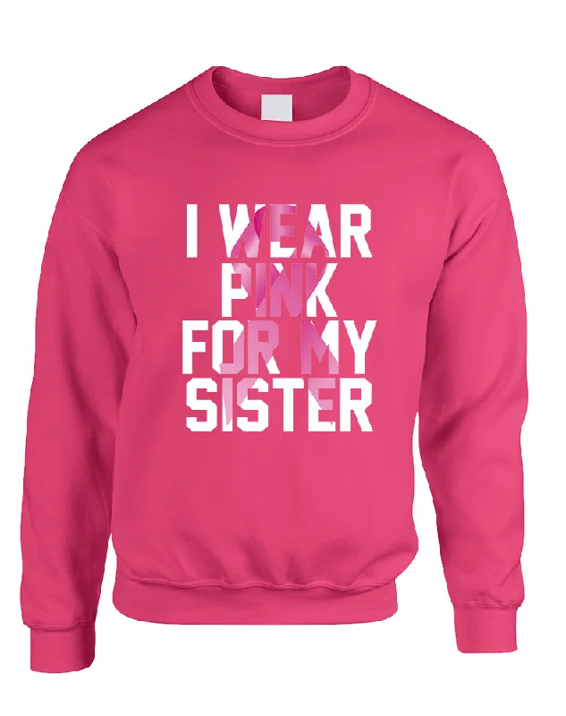 Value Deals Adult Sweatshirt I Wear Pink For My Sister Cancer Survivor Top