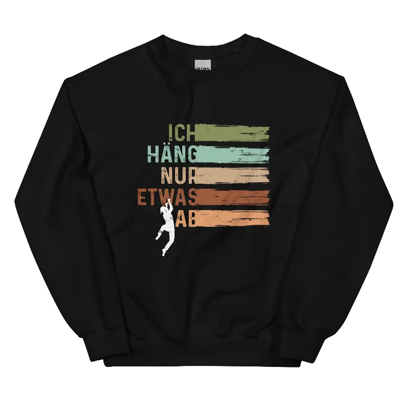 Ich Häng Nur Etwas Ab - Sweatshirt (Unisex)