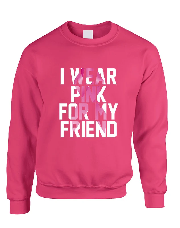 Steals and Deals Adult Sweatshirt I Wear Pink For My Friend Support Cancer Top