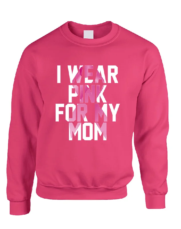 The Best Prices Adult Sweatshirt I Wear Pink For My Mom October Awareness
