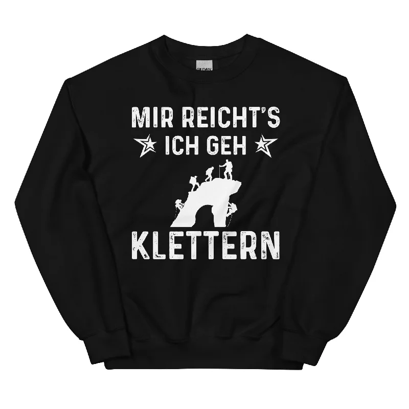 Get It Before It’s Gone Mir Reicht's Ich Gen Klettern - Sweatshirt (Unisex)