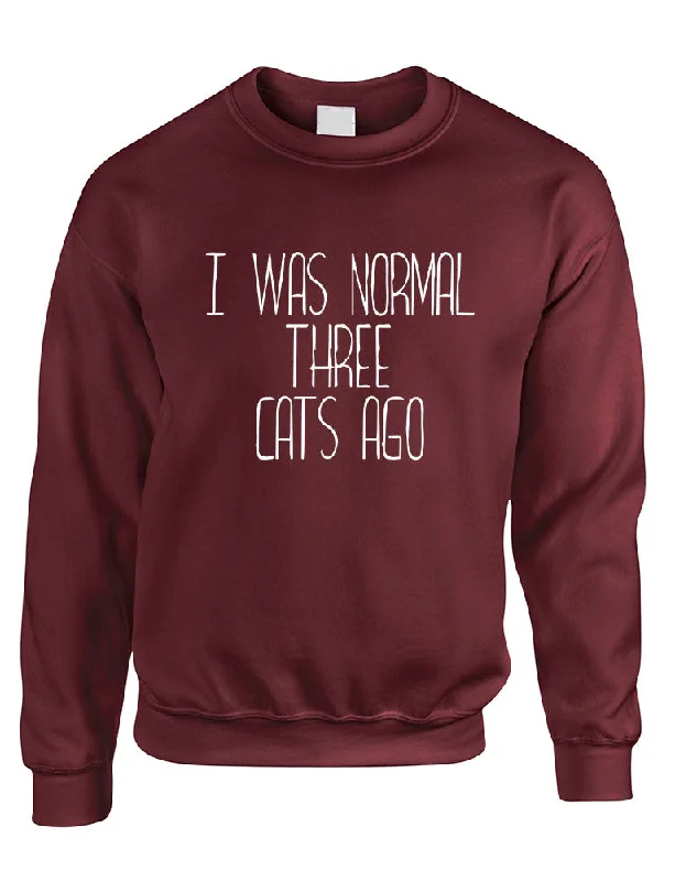 Sale Event Adult Sweatshirt I Was Normal 3 Cats Ago Love Pets Cute Top