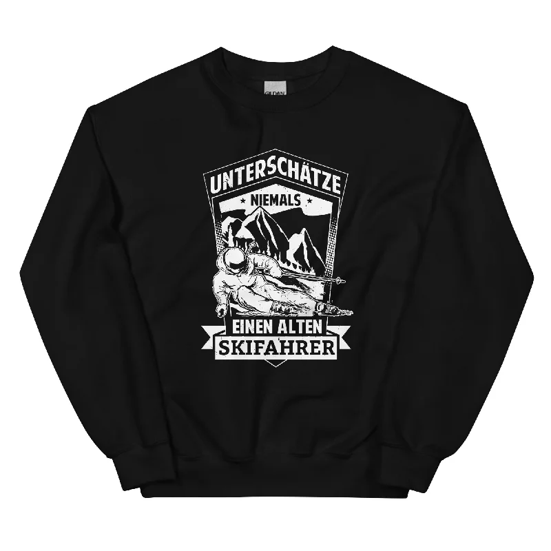 Unterschätze Niemals Nen Alten Skifahrer - Sweatshirt (Unisex)