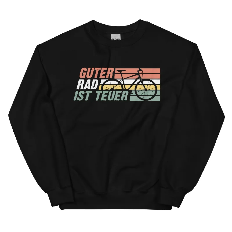 Guter Rad Ist Teuer - Sweatshirt (Unisex)